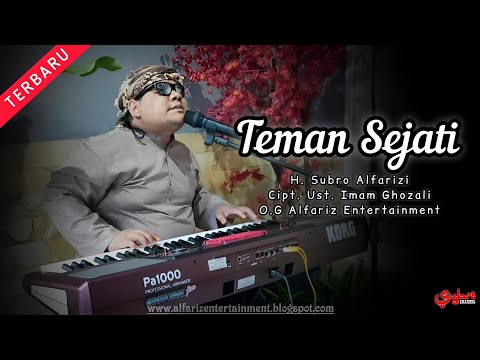 Teman Sejati  ||  H. Subro Alfarizi  ||  Cipt. Ust. Imam Ghozali  ||  O.G Alfariz Entertainment