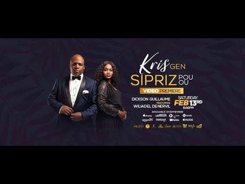 KRIS GEN SIPRIZ POU OU Official Video -DICKSON GUILLAUME Feat  WILIADEL DENERVIL