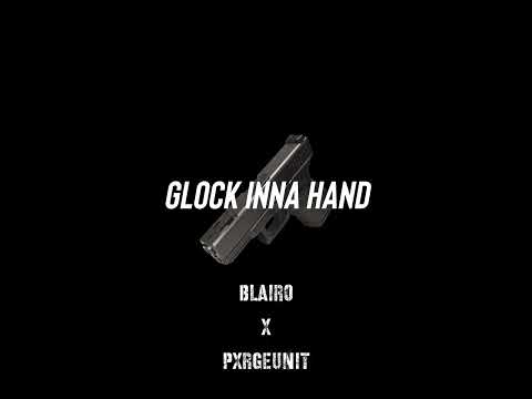 Blairo ft Pxrge Unit - Glock Inna Hand