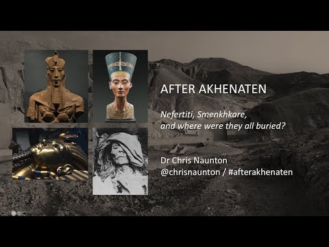 After Akhenaten: Nefertiti, Smenkhkare, and where were they all buried?
