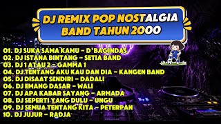 Download lagu DJ REMIX POP NOSTALGIA BAND TAHUN 2000, TERBAIK 2026 | DJ SUKA SAMA KAMU, DJ ISTANA BINTANG mp3