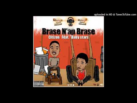 CITIZEN SCHRAIDER - FEAT. BABY STARS - BRASE N’AP BRASE (OFFICIAL AUDIO)
