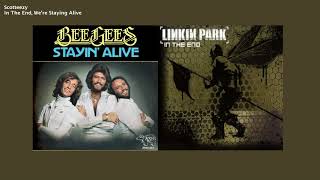 In The End, We&#39;re Staying Alive (Bee Gees x Linkin Park)