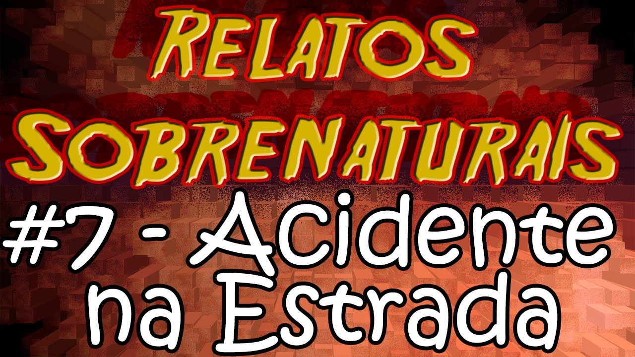 Relatos Sobrenaturais #7 - Acidente na Estrada