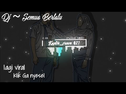 DJ ~ Biarkan Semua Berlalu Pergi Dan Takkan Kembali Mantul Viral