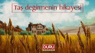 Taş Değirmenin Hikayesi