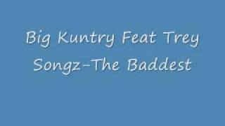 Big Kuntry feat Trey Songz-The Baddest