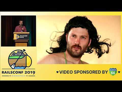 RailsConf 2019 - Closing Keynote by Aaron Patterson