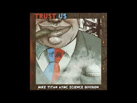 TRUST US - MIKE TITAN X A7MC X ZCIENCE DIVISION