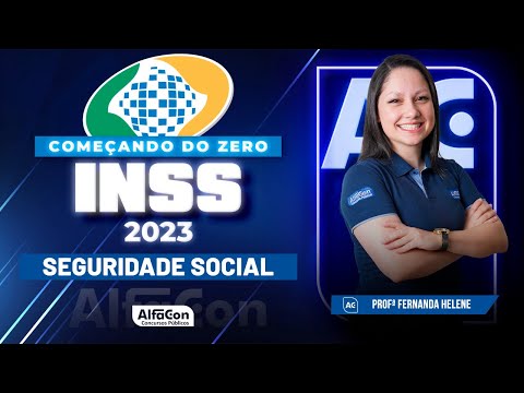 Concurso INSS 2023 - Aula de Seguridade Social - Começando do Zero - Alfacon