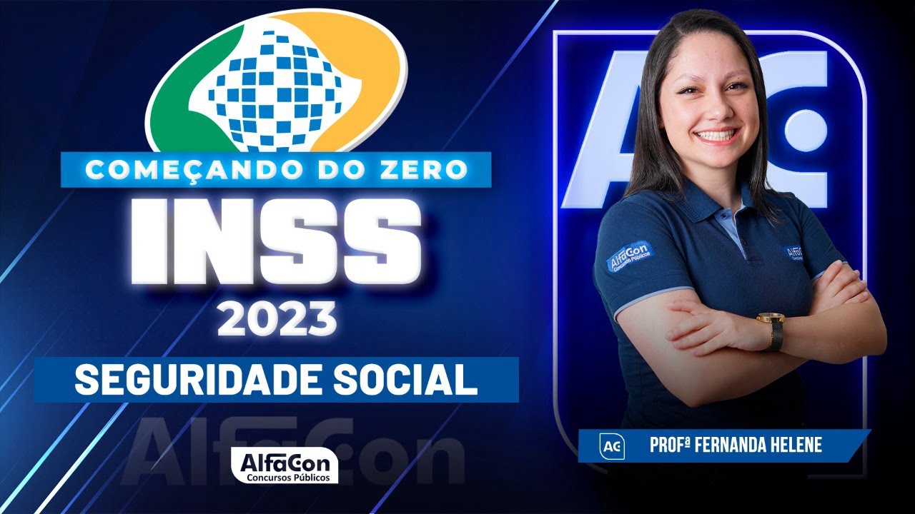 Concurso INSS 2023 - Aula de Seguridade Social - Começando do Zero - Alfacon