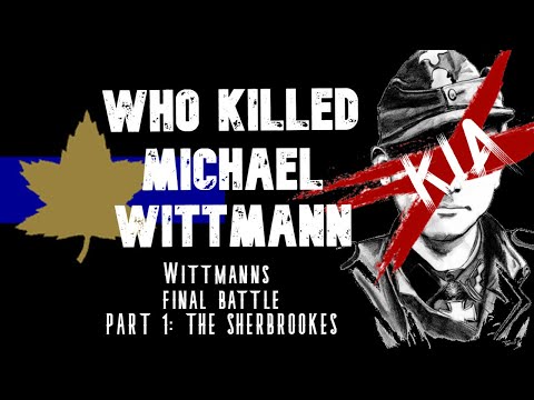 Who Killed Michael Wittmann ? Wittmann's final battle Normandy 1944