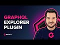 GraphQL Explorer Plugin With GraphiQL