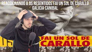 REACCIONANDO A Os resentidos :( fai un sol de carallo )Galicia canibal🔥
