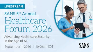 SANS 5th Annual Healthcare Forum 2026
