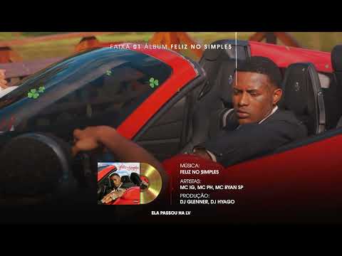 FELIZ NO SIMPLES - MC IG, MC PH, MC RYAN SP (DJ GLENNER, DJ HYAGO) [FAIXA 01 - FNS 🍀]