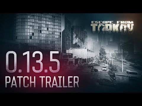 Escape from Tarkov Beta — 0.13.5 Patch trailer (feat. Streets of Tarkov expansion)