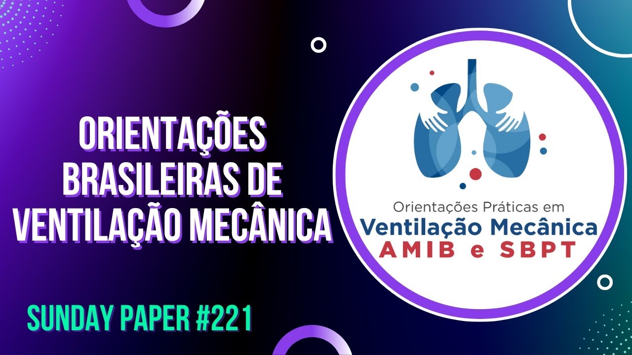 Orientações Brasileiras de Ventilação Mecânica #221 - SUNDAY PAPER | Ivens Giacomassi