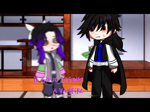 If giyuu become a vampire || gacha club || || giyushino || || kny || || my au ||