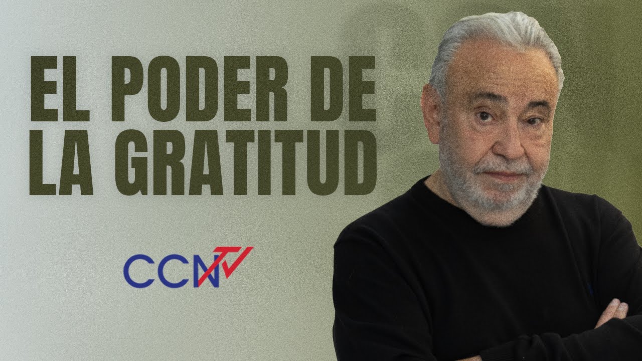 El poder de la Gratitud | CCN Online