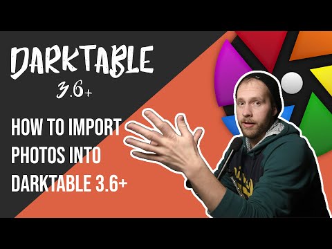 How to Import Photos into darktable 3.6+