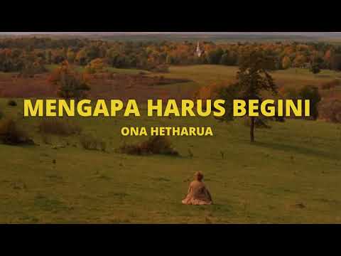 Ona Hetharua - Mengapa Harus Begini (Lirik Lagu)