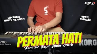 Download lagu PERMATA HATI KARAOKE KOPLO NADA CEWEK/WANITA ANNYCO KARAOKE mp3