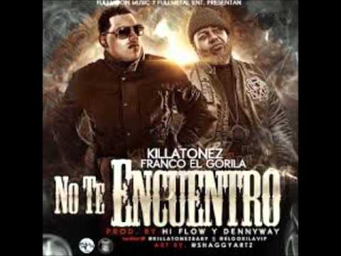 Killatonez Ft Franco El Gorila - No Te Encuentro