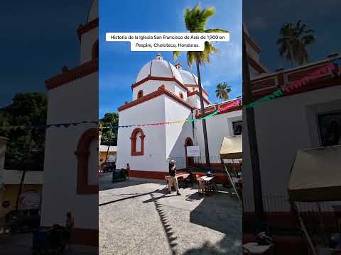 Historia de la Iglesia San Francisco de Asís en Pespire, Choluteca, Honduras.