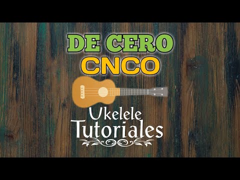 Como tocar DE CERO de CNCO en Ukelele - (Ukelele Tutoriales)