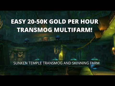 20-50k gold per hour transmog multi farm: Sunken Temple