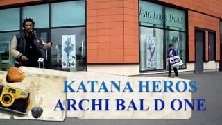 ARCHIBALD ONE --- KATANA TUBE HEROS --- VIDEO CLIP