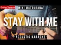 Stay With Me Karaoke Acoustic Miki Matsubara Chris Andrian Karaoke Version