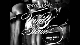 Kendrick Lamar - Vanity Slave Pt 2