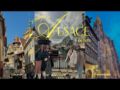 20 hours in Colmar & Strasbourg France travel vlog
