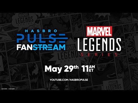 Marvel Legends Fanstream | May 2025 | Hasbro Pulse