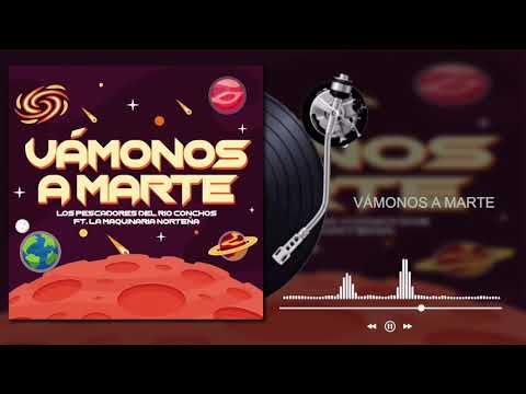 Los Pescadores Del Río Conchos - Vámonos A Marte ft. La Maquinaria Norteña (Audio)