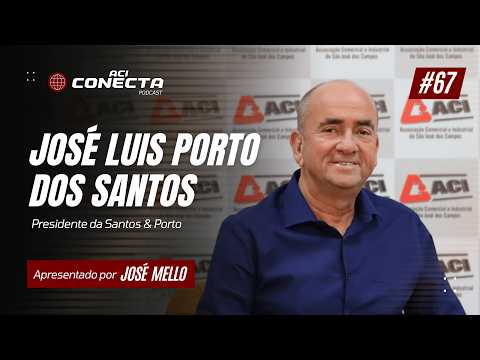 SANTOS & PORTO EMPILHADEIRAS - José Luis Porto dos Santos | ACI Conecta #67