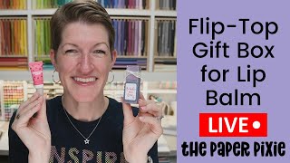 🔴 Flip-Top Gift Box for Lip Balm - Episode 328