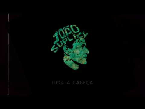 João Suplicy - Liga a cabeça