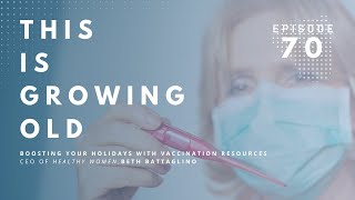 This Is Growing Old: Boosting Your Holidays with Vaccination Resources
