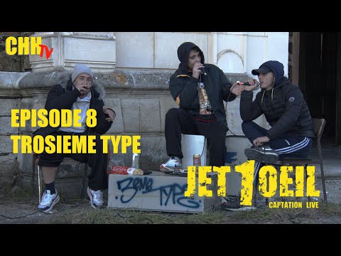JET 1 OEIL - S1E8 - TROISIEME TYPE