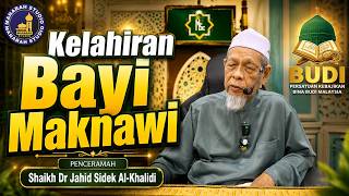 Kaedah Untuk Melahirkan Bayi Maknawi Didalam Diri Kita - Tuan Guru Shaikh Dr Jahid Sidek Al-Khalidi