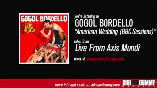 Gogol Bordello - American Wedding (BBC Sessions)