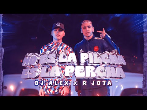 NO ES LA PILCHA, ES LA PERCHA | R JOTA , DJ ALEX (VIDEO OFICIAL)