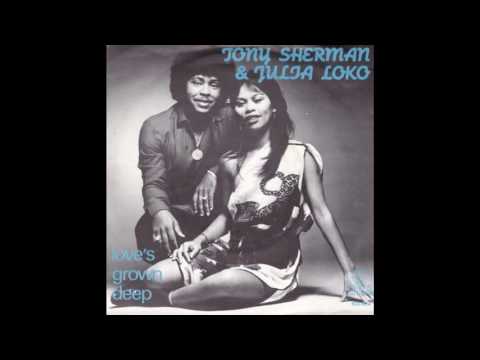 Tony Sherman & Julia Loko - Love's Grown Deep