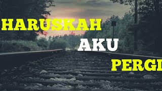 Download lagu Video sedih untuk story wa #17 | Haruskah Aku Pergi | Sedih mp3