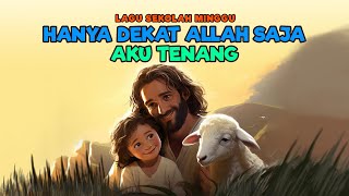 Download lagu Hanya Dekat Allah Saja - Lagu Sekolah Minggu mp3