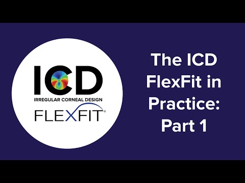 Introducing the ICD Flex - Part 1: Fundamentals of Design and Fitting