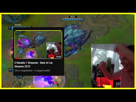 2 Heralds 1 Streamer (eskü nem lopott) - Múlt heti magyar LoL pillanatok #143 - 2023/41